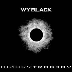 Wyblack : Binary Tragedy